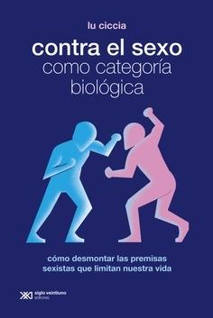 Contra el sexo como categoría biológica.
