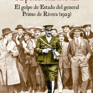 A plena luz del día: El golpe de Estado del general Primo de Rivera (1923)