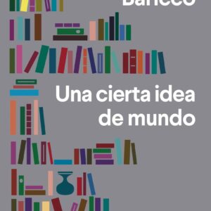 Una cierta idea de mundo - ISBN: 9788433964472