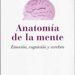 Anatomía de la mente. Emoción