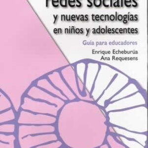 Adicción a las redes sociales y nuevas tecnologías en niños y adolescentes. Guía para educadores. - ISBN: 9788436826869