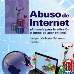 Abuso de Internet. ¿Antesala para la adicción al juego de azar on-line? - ISBN: 9788436835816