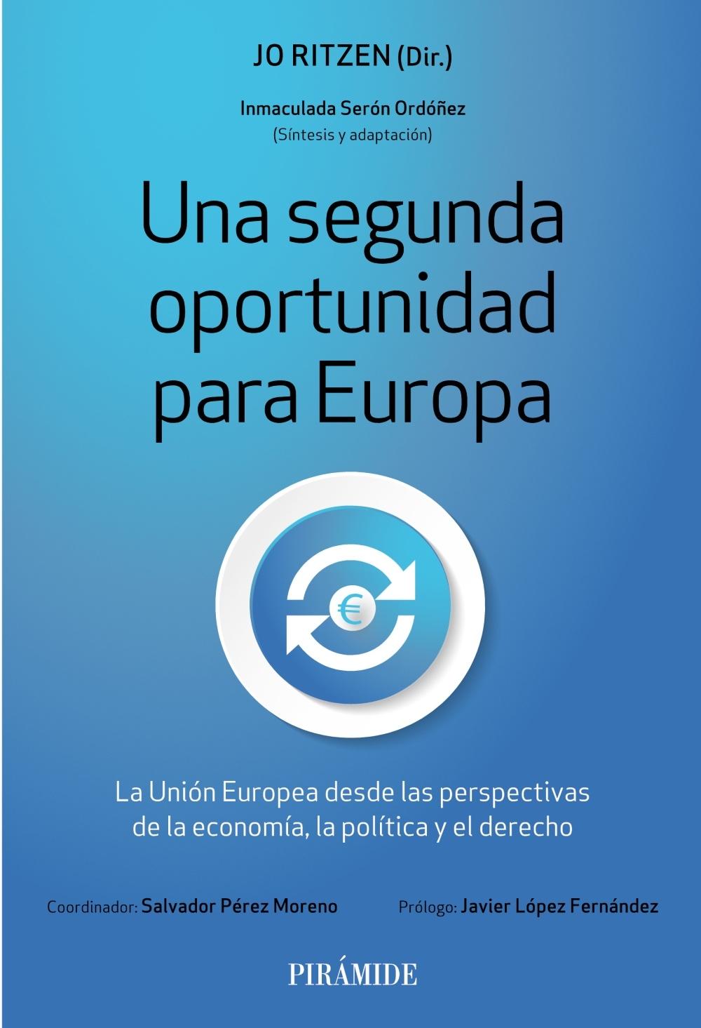 Una segunda oportunidad para Europa. La Unión Europea desde las perspectivas de la economía