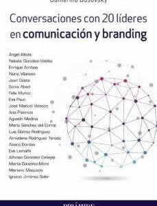 Conversaciones con 20 líderes en comunicación y branding - ISBN: 9788436844801
