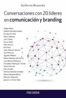 Conversaciones con 20 líderes en comunicación y branding - ISBN: 9788436844801