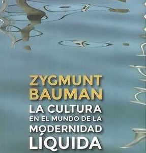 Cultura en el mundo de la modernidad líquida
