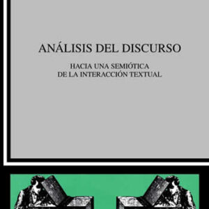 Análisis del discurso. Hacia una semiótica de la interacción textual. - ISBN: 9788437603629