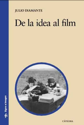 De la idea al film. El guión cinematográfico: narración y construcción. - ISBN: 9788437626550