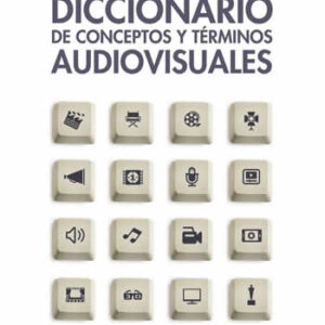 Diccionario de conceptos y términos audiovisuales. - ISBN: 9788437633862