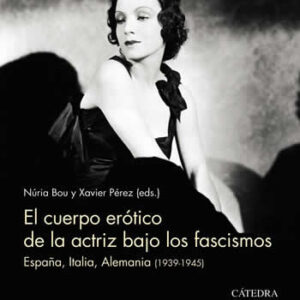 Cuerpo erótico de la actriz bajo los fascismos