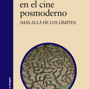 Crisis de valores en el cine posmoderno. (Más allá de los límites) - ISBN: 9788437639321
