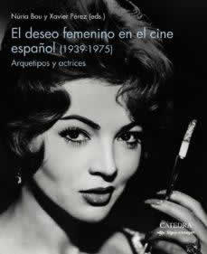 Deseo femenino en el cine español (1939-1975)