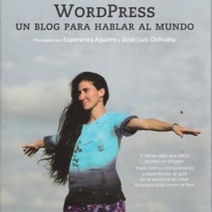 WordPress. Un blog para hablar al mundo.