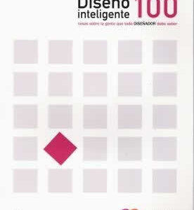 Diseño inteligente. 100 cosas sobre la gente que todo diseñador debe saber. - ISBN: 9788441530133