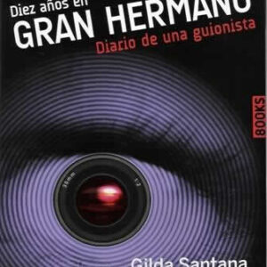 Diez años en gran hermano. Diario de una guionista. - ISBN: 9788441530232