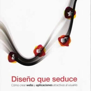Diseño que seduce. Cómo crear webs y aplicaciones atractivas al usuario. - ISBN: 9788441530614