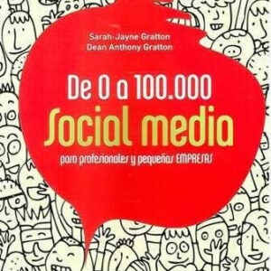 De 0 a 100.000. Social media para profesionales y pequeñas empresas. - ISBN: 9788441531284