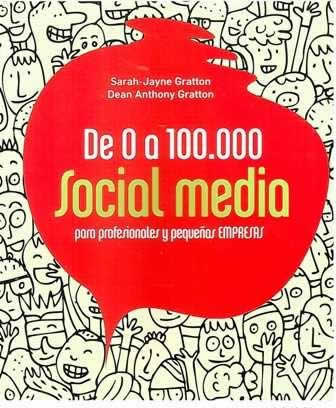 De 0 a 100.000. Social media para profesionales y pequeñas empresas. - ISBN: 9788441531284