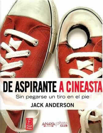 De aspirante a cineasta. Sin pegarse un tiro en el pie. - ISBN: 9788441531444