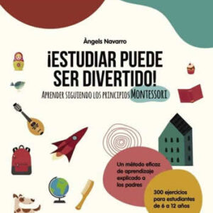¡Estudiar puede ser divertido! Aprender siguiendo los principios Montessori. - ISBN: 9788441543034