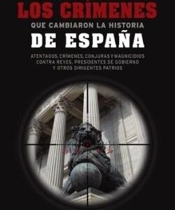Crímenes que cambiaron la historia de España. Atentados