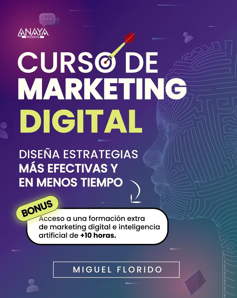 Curso de Marketing Digital. Diseña estrategias más efectivas y en menos tiempo
