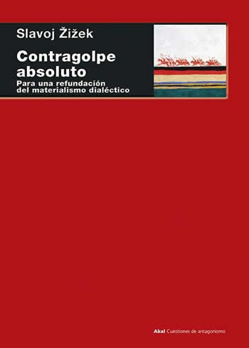 Contragolpe absoluto. Para una refundación del materialismo dialéctico. - ISBN: 9788446043331