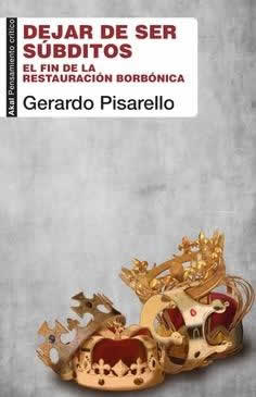 Dejar de ser súbditos. El fin de la restauración borbónica - ISBN: 9788446050841
