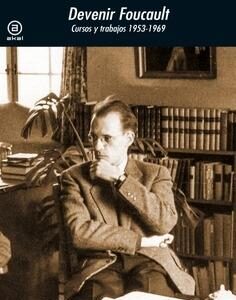 Devenir Foucault. Cursos y trabajos 1953-1969