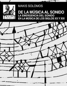 De la música al sonido. La emergencia del sonido en la música de los siglos XX y XXI