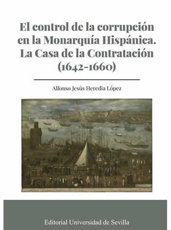 Control de la corrupción en la monarquía hispánica. La Casa de la contratación ( 1642-1660 ) - ISBN: 9788447231218