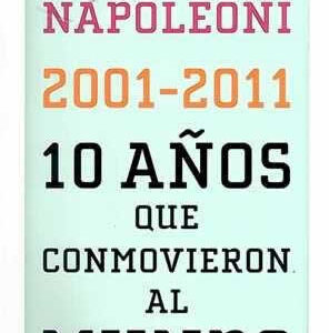 10 años que conmovieron al mundo. 2001-2011. - ISBN: 9788449325960