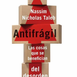 Antifrágil. Las cosas que se benefician del desorden. - ISBN: 9788449328640