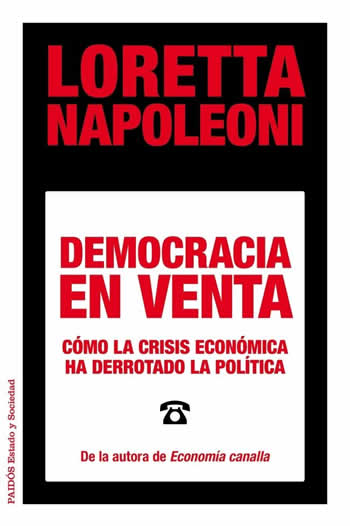 Democracia en venta. Cómo la crisis económica ha derrotado la política - ISBN: 9788449329029