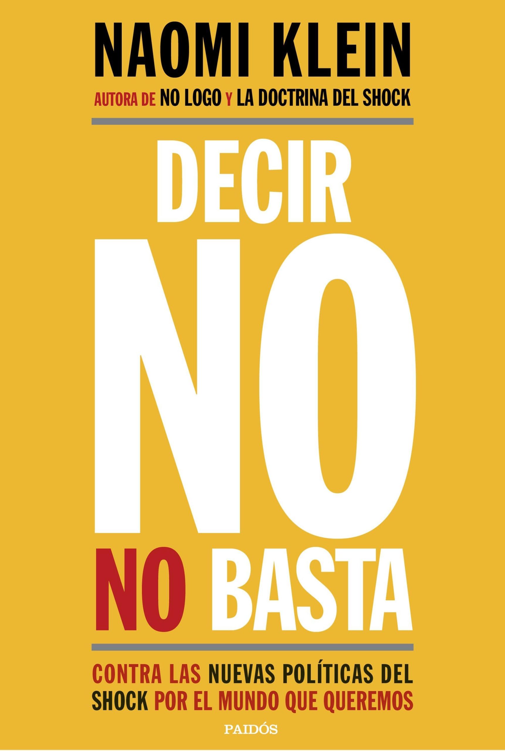 Decir no no basta. Contra las nuevas políticas del shock por el mundo que queremos - ISBN: 9788449333927
