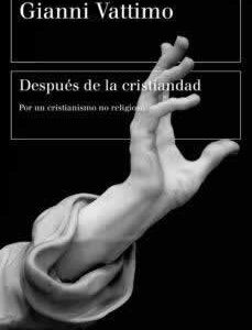 Después de la cristiandad. Por un cristianismo no religioso - ISBN: 9788449338489