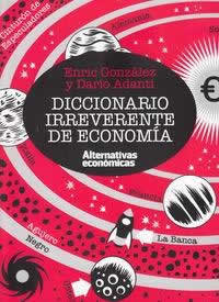 Diccionario irreverente de economía - ISBN: 9788461706471