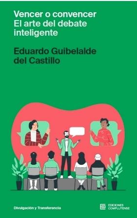 Vencer o convencer. El arte del debate inteligente.