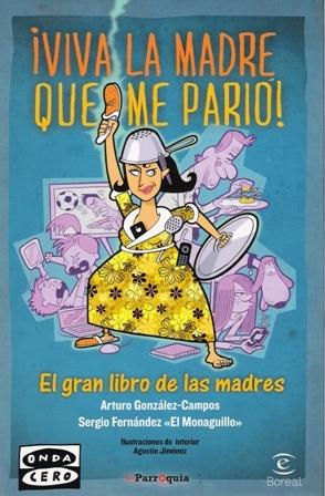 Viva la madre que me parió - ISBN: 9788467034967