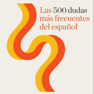 500 dudas más frecuentes del español