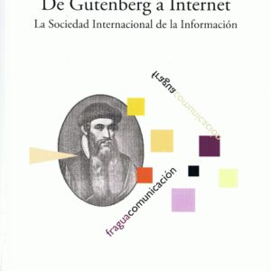 De Gutenberg a Internet. La Sociedad Internacional de la Informacion. - ISBN: 9788470741630