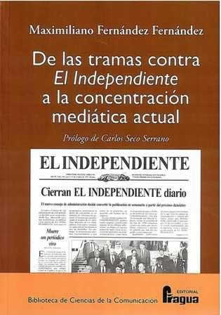 De las tramas contra 'El Independiente' a la concentración mediática actual. - ISBN: 9788470742125