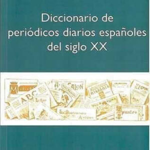Diccionario de periódicos diarios españoles del siglo XX. - ISBN: 9788470742491