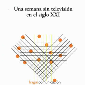 Una semana sin televisión en el siglo XXI. - ISBN: 9788470742514