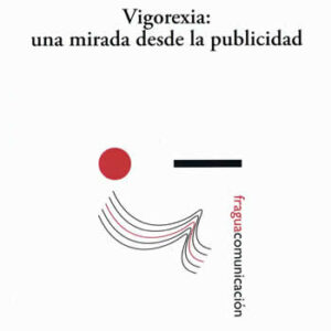 Vigorexia: una mirada desde la publicidad. - ISBN: 9788470742590