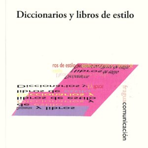 Diccionarios y libros de estilo.