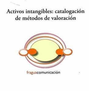 Activos intangibles: catalogación de métodos de valoración. - ISBN: 9788470745157