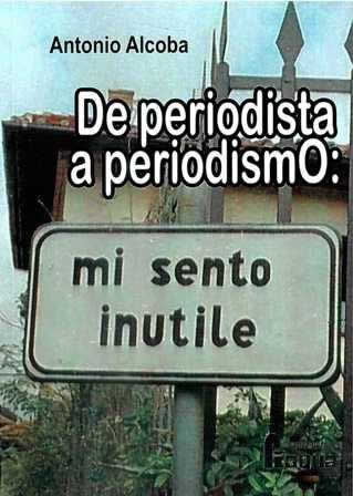 De periodista a periodismo: mi sento inutile. - ISBN: 9788470745935