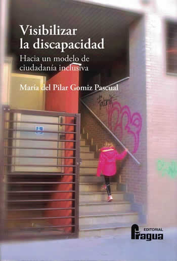 Visibilizar la discapacidad. Hacia un modelo de ciudadanía inclusiva - ISBN: 9788470747557