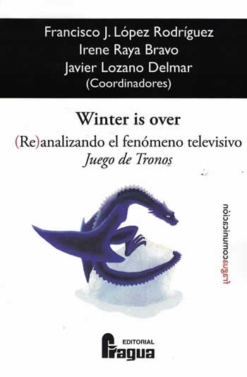 Winter is over. (Re)analizando el fenómeno televisivo Juego de Tronos. - ISBN: 9788470748608